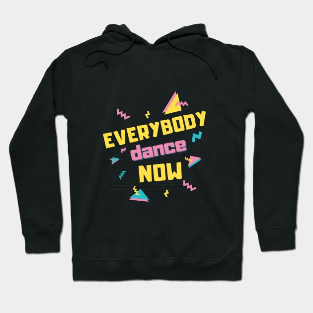 Everybody dance now Hoodie by WhitC23Designs